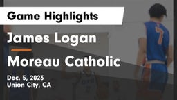 James Logan  vs Moreau Catholic  Game Highlights - Dec. 5, 2023