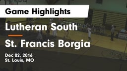 Lutheran South  vs St. Francis Borgia  Game Highlights - Dec 02, 2016
