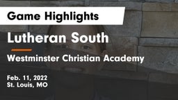 Lutheran South   vs Westminster Christian Academy Game Highlights - Feb. 11, 2022