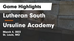 Lutheran South   vs Ursuline Academy Game Highlights - March 4, 2022