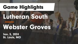 Lutheran South   vs Webster Groves  Game Highlights - Jan. 5, 2024