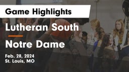 Lutheran South   vs Notre Dame  Game Highlights - Feb. 28, 2024