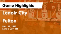 Lenoir City  vs Fulton  Game Highlights - Feb. 28, 2023