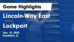 Lincoln-Way East  vs Lockport  Game Highlights - Jan. 12, 2023