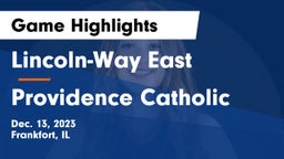 Lincoln-Way East  vs Providence Catholic  Game Highlights - Dec. 13, 2023