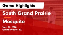 South Grand Prairie  vs Mesquite  Game Highlights - Jan. 21, 2020