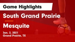 South Grand Prairie  vs Mesquite  Game Highlights - Jan. 2, 2021