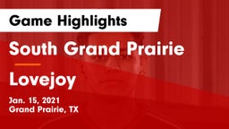 South Grand Prairie  vs Lovejoy  Game Highlights - Jan. 15, 2021
