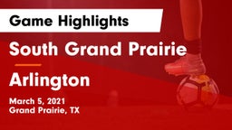 South Grand Prairie  vs Arlington  Game Highlights - March 5, 2021
