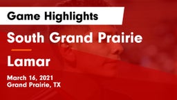 South Grand Prairie  vs Lamar  Game Highlights - March 16, 2021