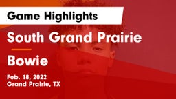 South Grand Prairie  vs Bowie  Game Highlights - Feb. 18, 2022