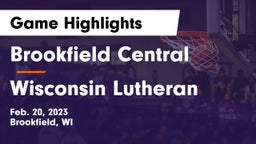 Brookfield Central  vs Wisconsin Lutheran  Game Highlights - Feb. 20, 2023