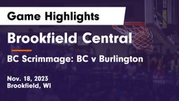 Brookfield Central  vs BC Scrimmage: BC v Burlington Game Highlights - Nov. 18, 2023