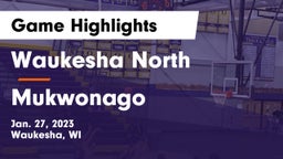 Waukesha North vs Mukwonago  Game Highlights - Jan. 27, 2023