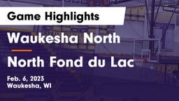 Waukesha North vs North Fond du Lac  Game Highlights - Feb. 6, 2023