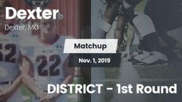 Matchup: Dexter  vs. DISTRICT - 1st Round 2019