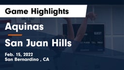 Aquinas   vs San Juan Hills  Game Highlights - Feb. 15, 2022