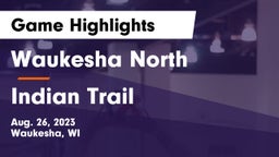 Waukesha North vs Indian Trail  Game Highlights - Aug. 26, 2023