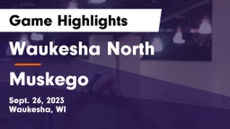 Waukesha North vs Muskego  Game Highlights - Sept. 26, 2023