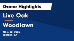 Live Oak  vs Woodlawn  Game Highlights - Nov. 30, 2023