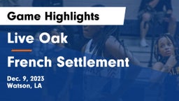 Live Oak  vs French Settlement  Game Highlights - Dec. 9, 2023