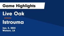 Live Oak  vs Istrouma  Game Highlights - Jan. 5, 2024