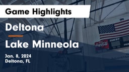 Deltona  vs Lake Minneola  Game Highlights - Jan. 8, 2024