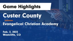 Custer County  vs Evangelical Christian Academy  Game Highlights - Feb. 2, 2023