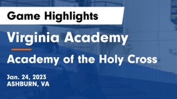 Virginia Academy vs Academy of the Holy Cross Game Highlights - Jan. 24, 2023