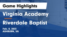 Virginia Academy vs Riverdale Baptist  Game Highlights - Feb. 8, 2023