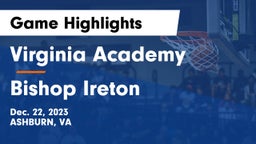 Virginia Academy vs Bishop Ireton  Game Highlights - Dec. 22, 2023