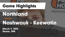 Northland  vs Nashwauk - Keewatin  Game Highlights - March 9, 2023