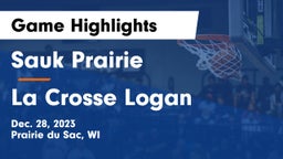 Sauk Prairie  vs La Crosse Logan Game Highlights - Dec. 28, 2023