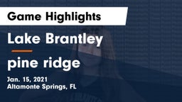 Lake Brantley  vs pine ridge  Game Highlights - Jan. 15, 2021