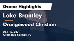 Lake Brantley  vs Orangewood Christian  Game Highlights - Dec. 17, 2021