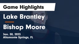Lake Brantley  vs Bishop Moore  Game Highlights - Jan. 30, 2023