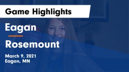Eagan  vs Rosemount  Game Highlights - March 9, 2021
