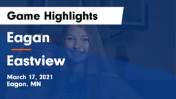 Eagan  vs Eastview  Game Highlights - March 17, 2021