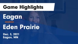Eagan  vs Eden Prairie  Game Highlights - Dec. 3, 2021