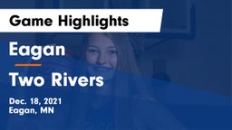Eagan  vs Two Rivers Game Highlights - Dec. 18, 2021