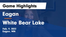 Eagan  vs White Bear Lake  Game Highlights - Feb. 9, 2022