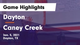 Dayton  vs Caney Creek  Game Highlights - Jan. 5, 2021