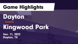 Dayton  vs Kingwood Park  Game Highlights - Jan. 11, 2022