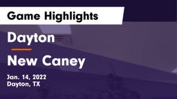 Dayton  vs New Caney  Game Highlights - Jan. 14, 2022