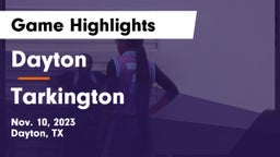 Dayton  vs Tarkington  Game Highlights - Nov. 10, 2023