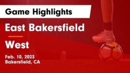 East Bakersfield  vs West  Game Highlights - Feb. 10, 2023