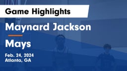 Maynard Jackson  vs Mays  Game Highlights - Feb. 24, 2024