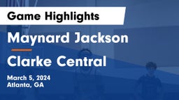 Maynard Jackson  vs Clarke Central  Game Highlights - March 5, 2024