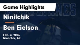 Ninilchik  vs Ben Eielson  Game Highlights - Feb. 4, 2023