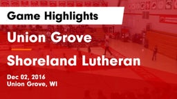 Union Grove  vs Shoreland Lutheran  Game Highlights - Dec 02, 2016